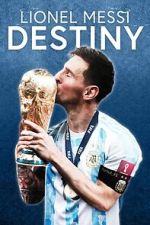 Watch Lionel Messi: Destiny (TV Special 2023) Megashare8