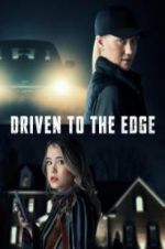 Watch Driven to the Edge Megashare8