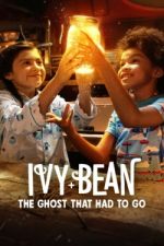 Watch Ivy + Bean: The Ghost That Had to Go Megashare8