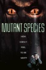 Watch Mutant Species Megashare8