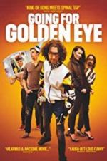 Watch Going for Golden Eye Megashare8