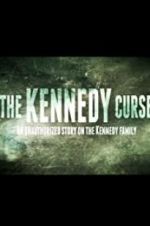 Watch The Kennedy Curse: An Unauthorized Story on the Kennedys Megashare8