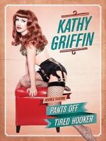 Watch Kathy Griffin: Tired Hooker Megashare8