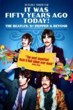 Watch It Was Fifty Years Ago Today... Sgt Pepper and Beyond Megashare8