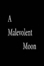 Watch A Malevolent Moon Megashare8