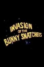 Watch Invasion of the Bunny Snatchers Megashare8