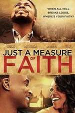 Watch Just a Measure of Faith Megashare8