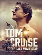 Watch Tom Cruise: The Last Movie Star Megashare8