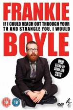 Watch Frankie Boyle If I Could Reach Out Through Your TV And Strangle You I Would Megashare8