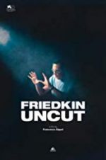 Watch Friedkin Uncut Megashare8