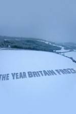 Watch The Year Britain Froze Megashare8