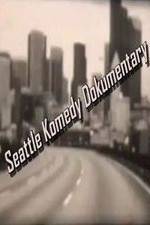 Watch Seattle Komedy Dokumentary Megashare8