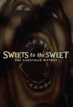 Watch Sweets to the Sweet: The Candyman Mythos Megashare8