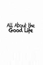 Watch All About The Good Life Megashare8