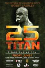 Watch Titan Fighting Championship 25: Kevin Asplund vs. Bobby Lashley Megashare8
