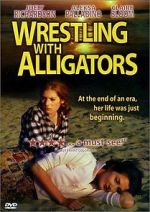 Watch Wrestling with Alligators Megashare8