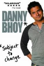 Watch Danny Bhoy: Subject to Change Megashare8