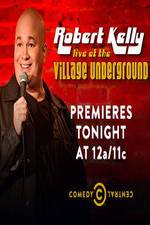 Watch Robert Kelly: Live at the Village Underground Megashare8