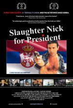 Watch Slaughter Nick for President Megashare8