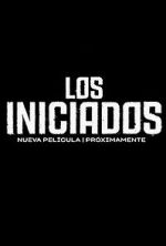 Watch Los Iniciados Megashare8