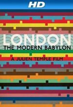 Watch London: The Modern Babylon Megashare8