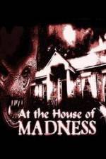 Watch At the House of Madness Megashare8