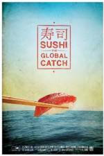 Watch Sushi The Global Catch Megashare8