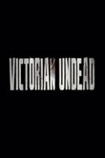 Watch Victorian Undead Megashare8