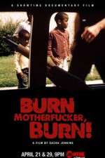 Watch Burn Motherfucker, Burn! Megashare8