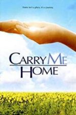 Watch Carry Me Home Megashare8