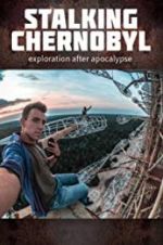 Watch Stalking Chernobyl: Exploration After Apocalypse Megashare8