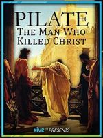 Watch Pilate: The Man Who Killed Christ Megashare8