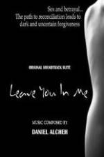 Watch Leave You in Me Megashare8