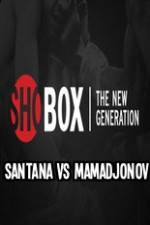Watch ShoBox Santana vs Mamadjonov Megashare8