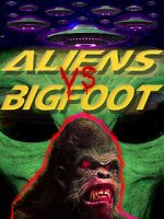 Watch Aliens vs. Bigfoot Megashare8