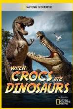 Watch National Geographic When Crocs Ate Dinosaurs Megashare8