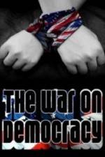 Watch The War on Democracy Megashare8