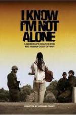 Watch I Know I'm Not Alone Megashare8