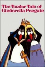 Watch The Tender Tale of Cinderella Penguin Megashare8