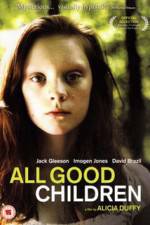 Watch All Good Children Megashare8