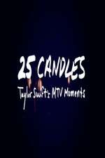 Watch 25 Candles: Taylor Swifts MTV Moments Megashare8