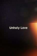 Watch Unholy Love Megashare8