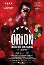 Watch Orion: The Man Who Would Be King Megashare8