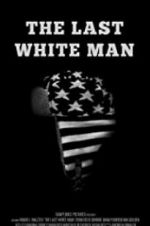 Watch The Last White Man Megashare8