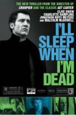 Watch I'll Sleep When I'm Dead Megashare8