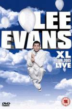 Watch Lee Evans: XL Tour Live 2005 Megashare8