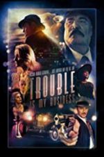 Watch Trouble Is My Business Megashare8