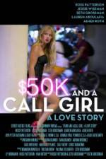 Watch $50K and a Call Girl A Love Story Megashare8
