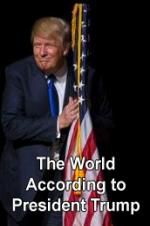 Watch The World According to President Trump Megashare8