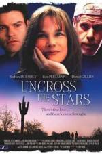Watch Uncross the Stars Megashare8